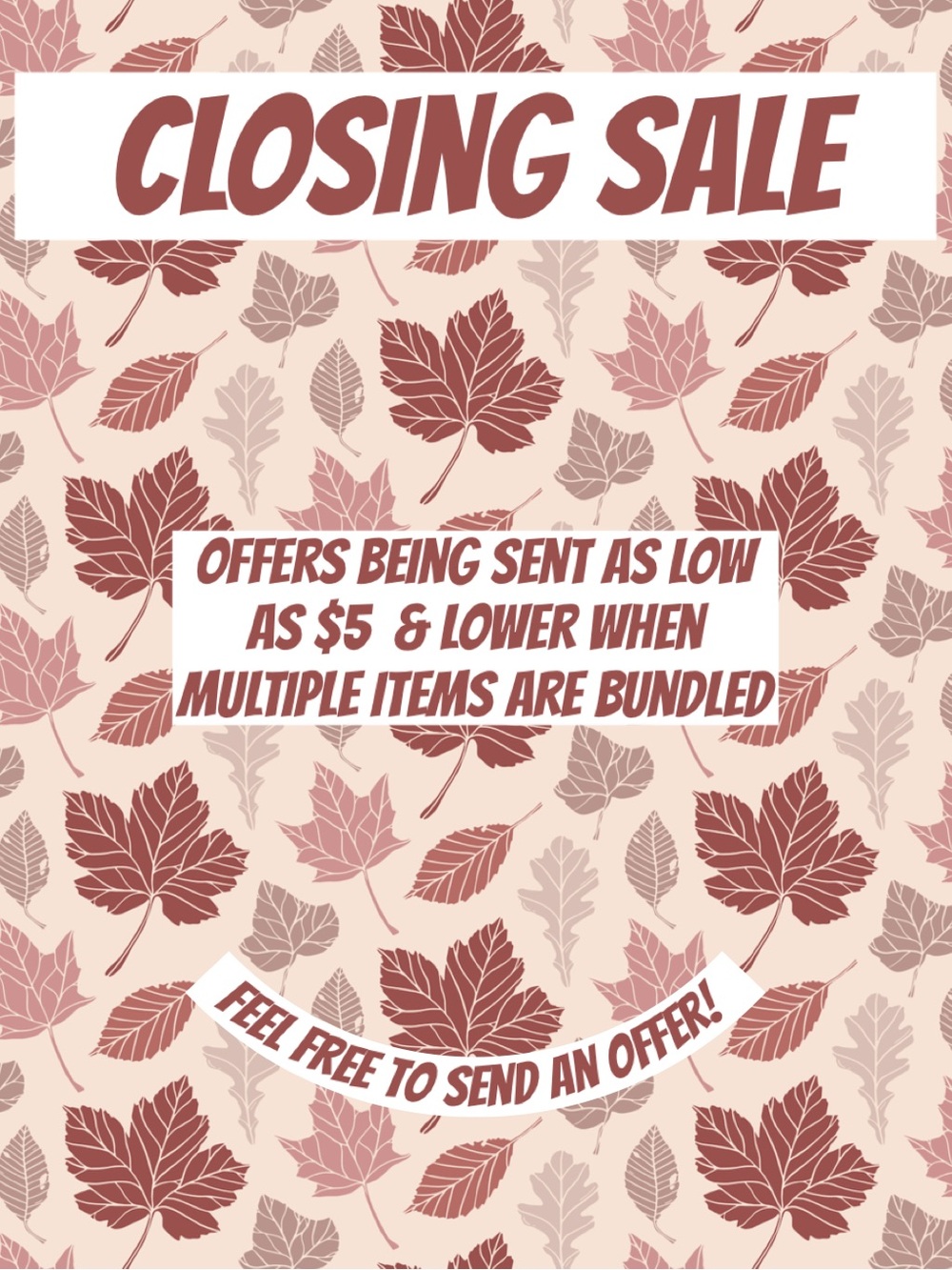Closing Sale! Everything must go